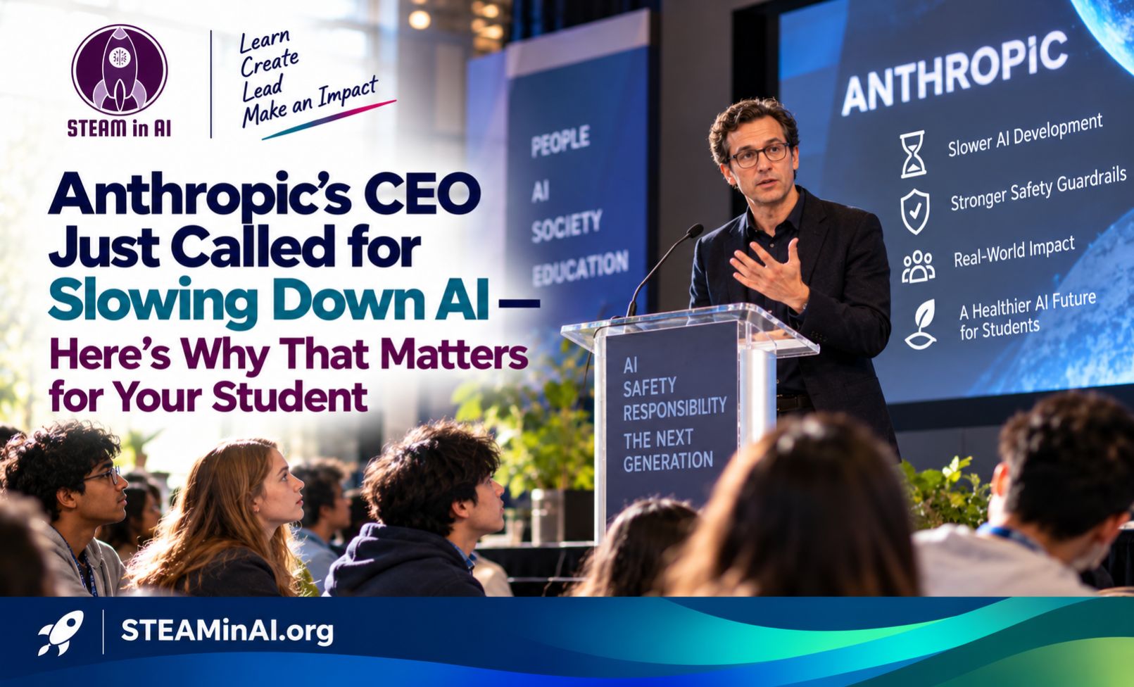 Anthropic’s CEO Just Called for Slowing Down AI — Here’s Why That Matters for Your Student STEAM in AI Insights